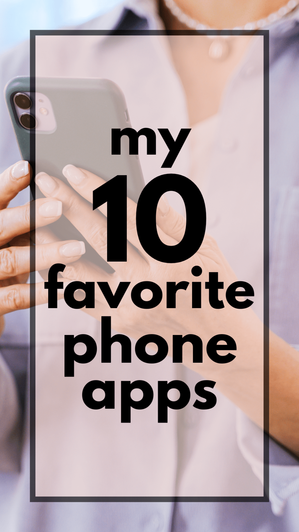 My 10 favorite phone&nbsp;apps